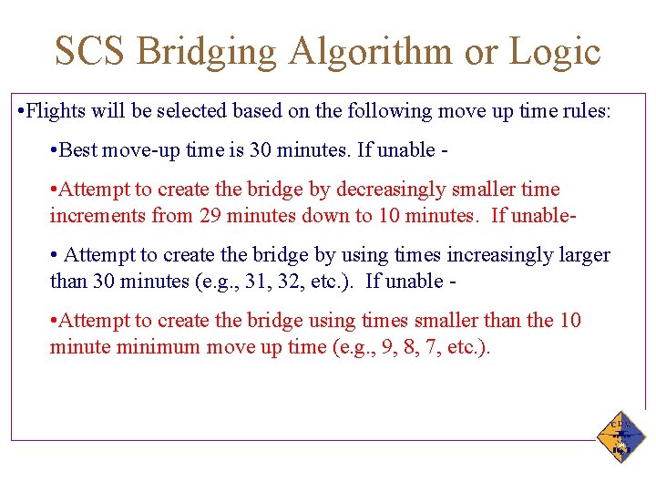SCS Bridging Algorithm or Logic • Flights will be selected based on the following