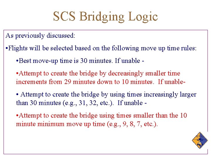 SCS Bridging Logic As previously discussed: • Flights will be selected based on the