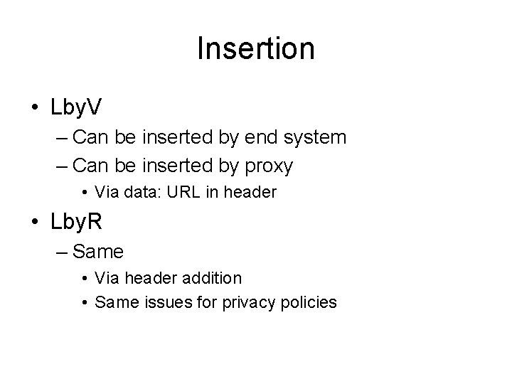 Insertion • Lby. V – Can be inserted by end system – Can be