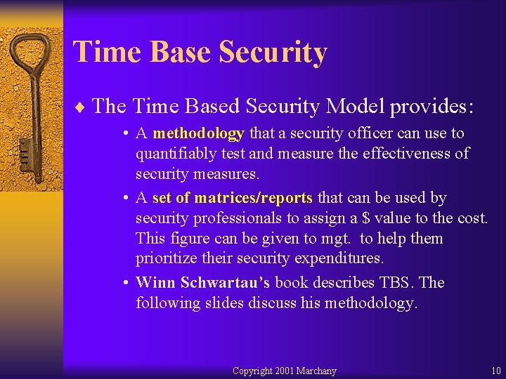 Time Base Security ¨ The Time Based Security Model provides: • A methodology that