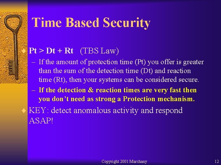Time Based Security ¨ Pt > Dt + Rt (TBS Law) – If the