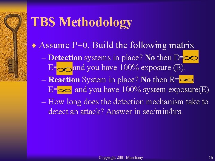 TBS Methodology ¨ Assume P=0. Build the following matrix – Detection systems in place?