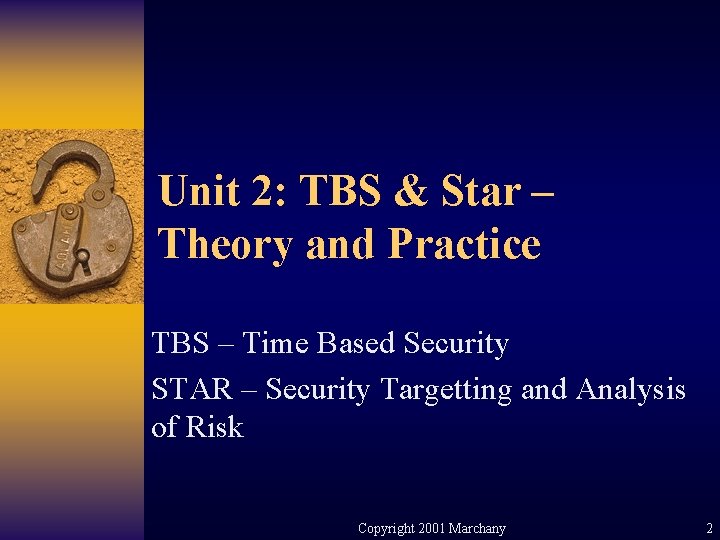 Unit 2: TBS & Star – Theory and Practice TBS – Time Based Security