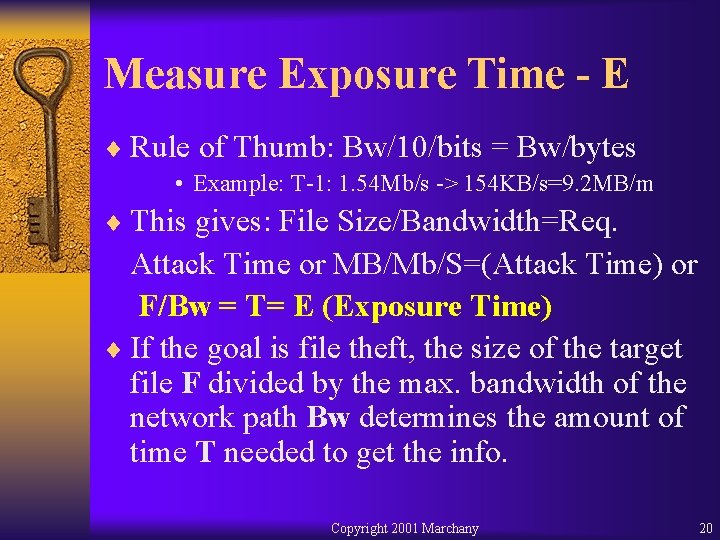 Measure Exposure Time - E ¨ Rule of Thumb: Bw/10/bits = Bw/bytes • Example: