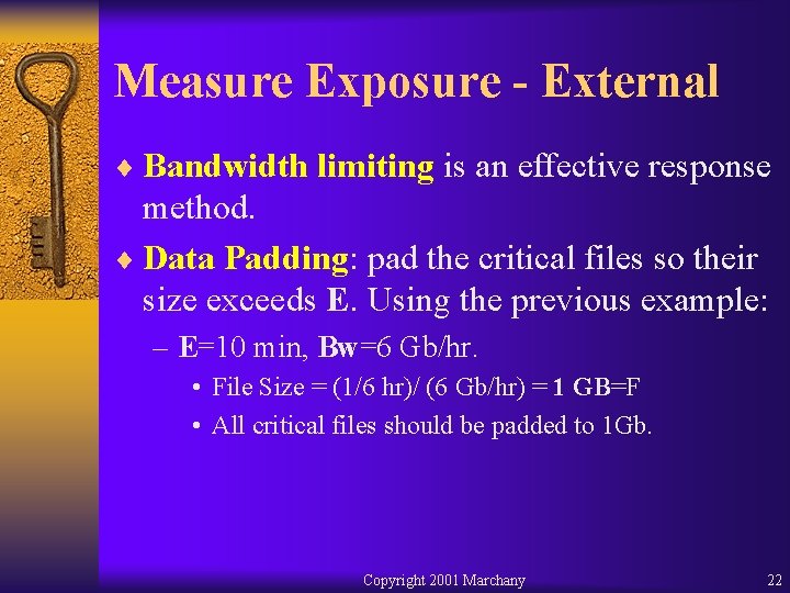Measure Exposure - External ¨ Bandwidth limiting is an effective response method. ¨ Data