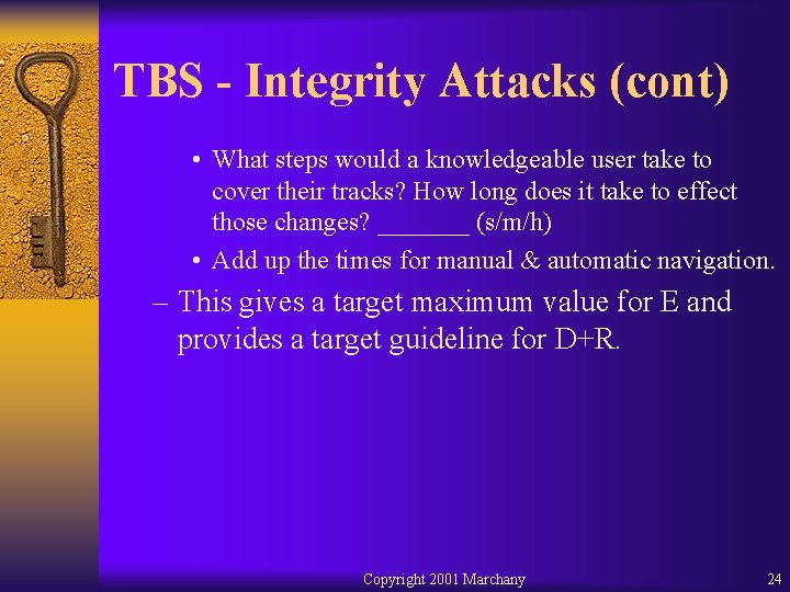 TBS - Integrity Attacks (cont) • What steps would a knowledgeable user take to