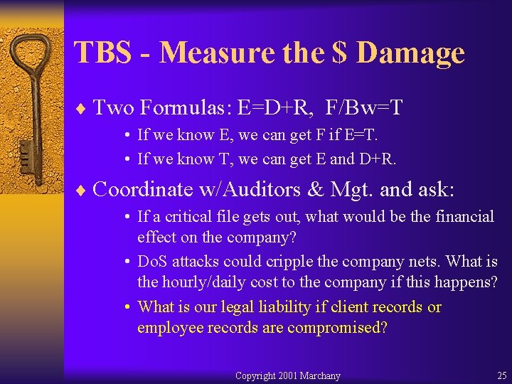 TBS - Measure the $ Damage ¨ Two Formulas: E=D+R, F/Bw=T • If we