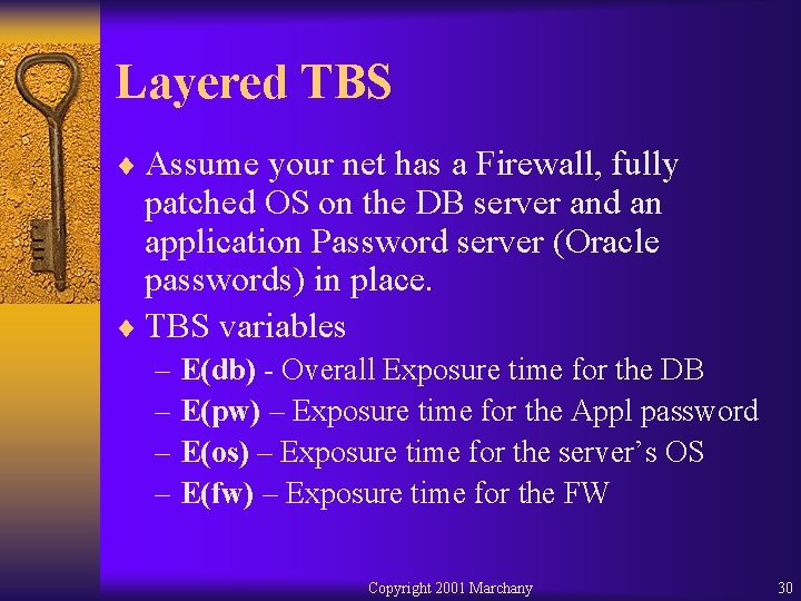 Layered TBS ¨ Assume your net has a Firewall, fully patched OS on the