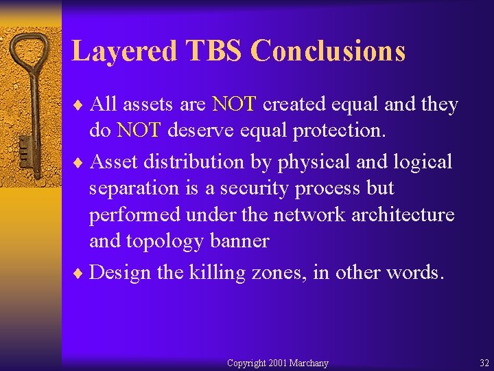 Layered TBS Conclusions ¨ All assets are NOT created equal and they do NOT