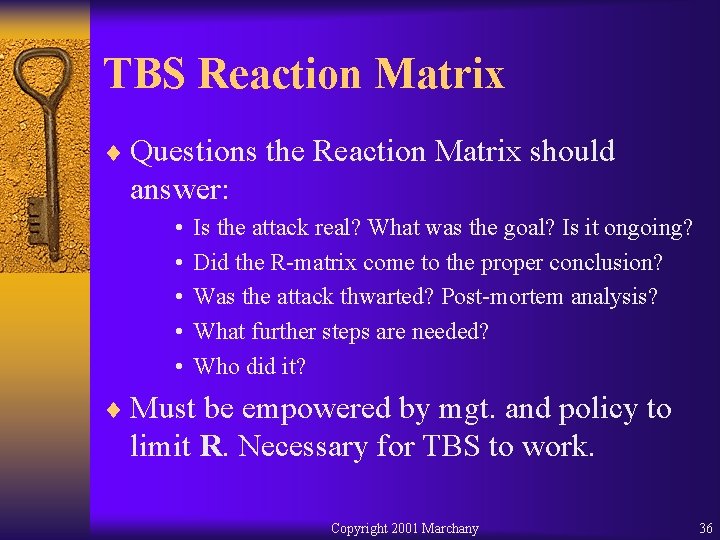 TBS Reaction Matrix ¨ Questions the Reaction Matrix should answer: • • • Is
