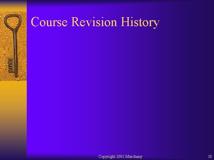 Course Revision History Copyright 2001 Marchany 38 