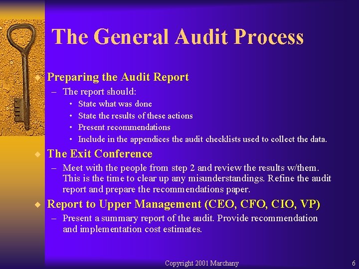 The General Audit Process ¨ Preparing the Audit Report – The report should: •