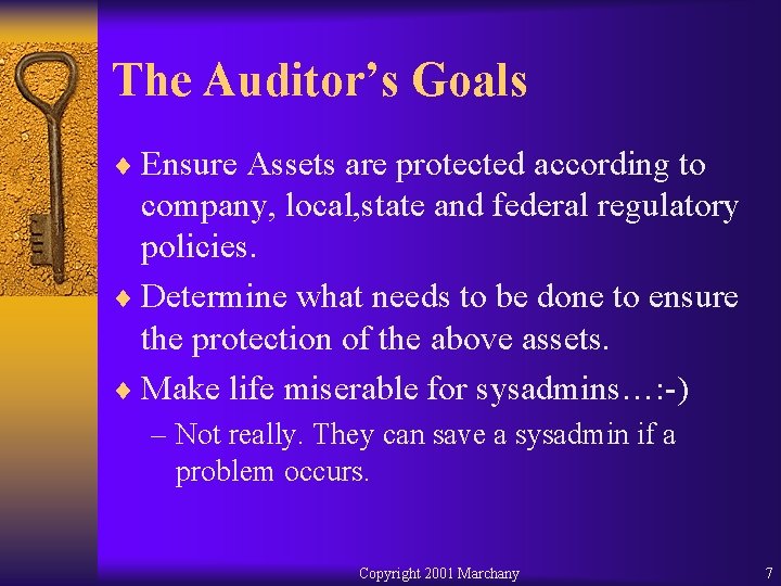 The Auditor’s Goals ¨ Ensure Assets are protected according to company, local, state and