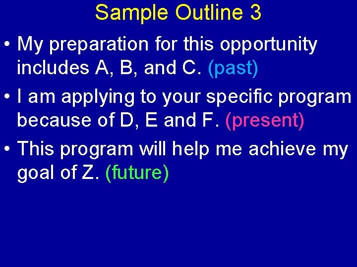 Sample Outline 3 • My preparation for this opportunity includes A, B, and C.