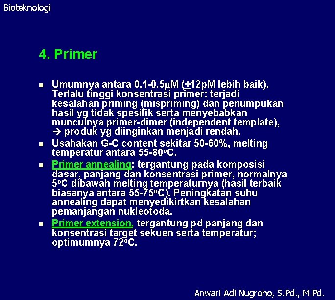 Bioteknologi 4. Primer n n Umumnya antara 0. 1 -0. 5 M (+12 p.