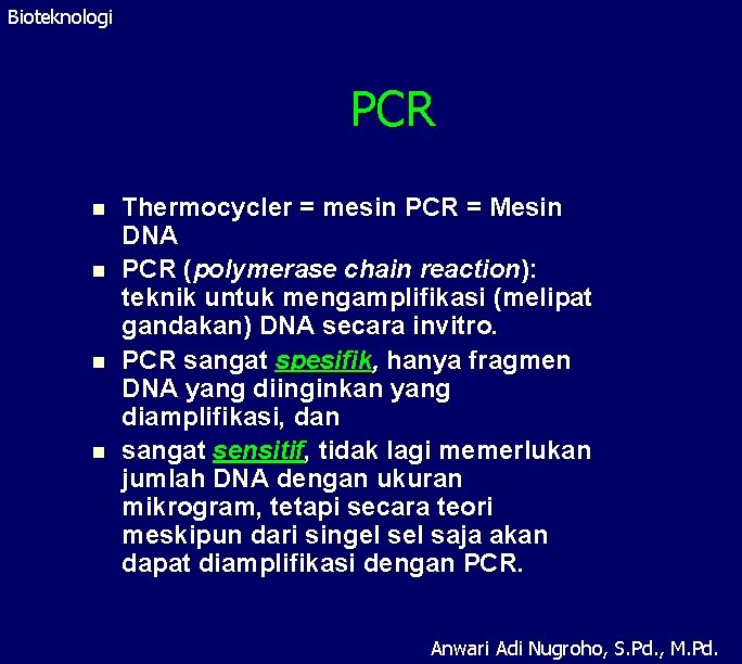 Bioteknologi PCR n n Thermocycler = mesin PCR = Mesin DNA PCR (polymerase chain