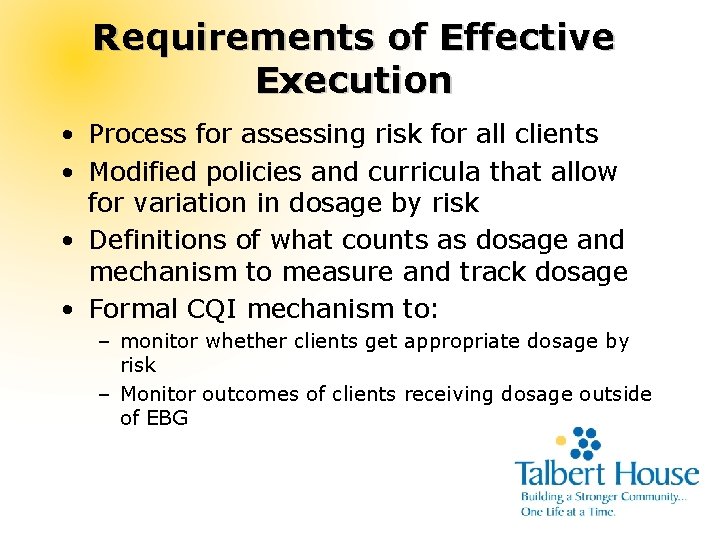 Requirements of Effective Execution • Process for assessing risk for all clients • Modified