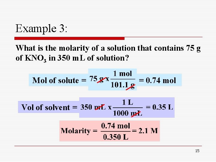 Example 3: What is the molarity of a solution that contains 75 g of