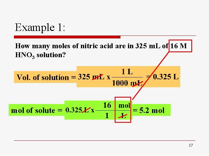 Example 1: How many moles of nitric acid are in 325 m. L of