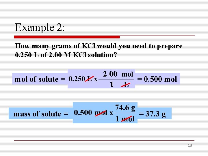 Example 2: How many grams of KCl would you need to prepare 0. 250