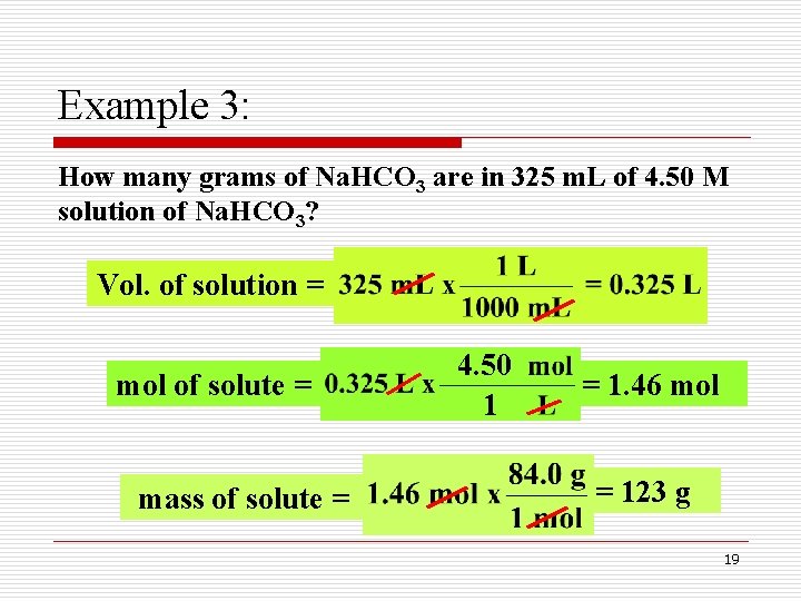 Example 3: How many grams of Na. HCO 3 are in 325 m. L