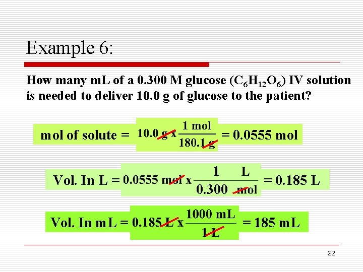 Example 6: How many m. L of a 0. 300 M glucose (C 6