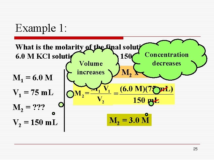 Example 1: What is the molarity of the final solution when 75 m. L