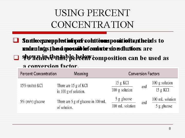 USING PERCENT CONCENTRATION q Some In theexamples preparation of percent of solutions, compositions, one