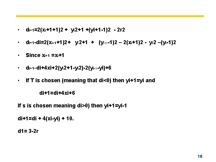  • di+1=2(xi+1+1)2 + yi 2+1 +(yi+1 -1)2 - 2 r 2 • di+1