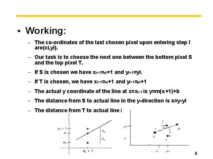  • Working: – The co-ordinates of the last chosen pixel upon entering step