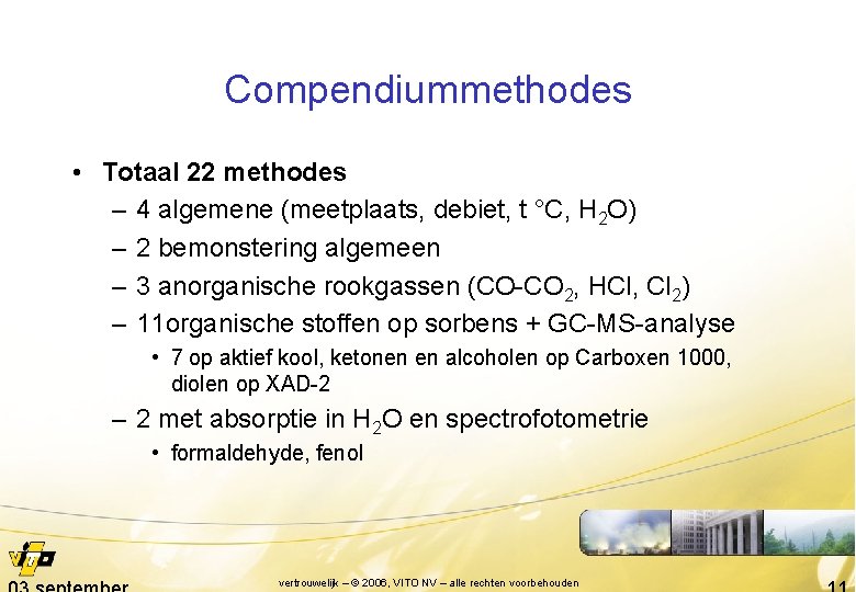 Compendiummethodes • Totaal 22 methodes – 4 algemene (meetplaats, debiet, t °C, H 2