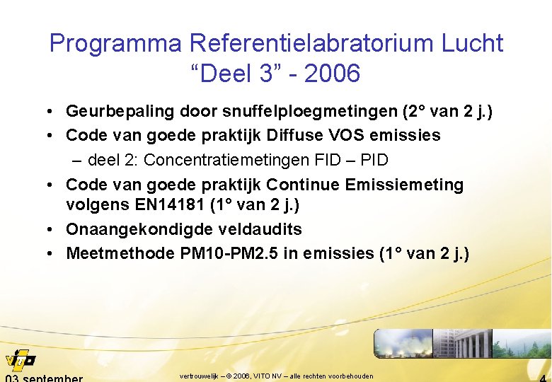 Programma Referentielabratorium Lucht “Deel 3” - 2006 • Geurbepaling door snuffelploegmetingen (2° van 2