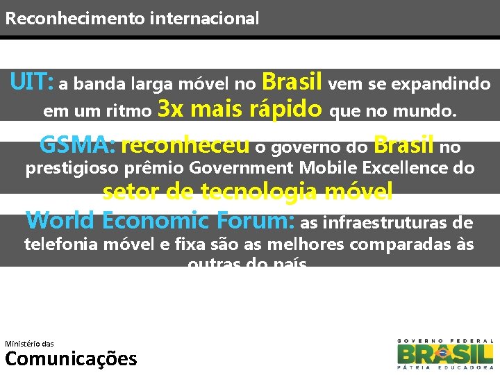 Reconhecimento internacional UIT: a banda larga móvel no Brasil vem se expandindo em um