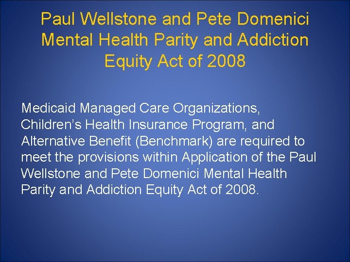 Paul Wellstone and Pete Domenici Mental Health Parity and Addiction Equity Act of 2008