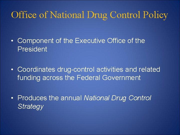 Office of National Drug Control Policy • Component of the Executive Office of the