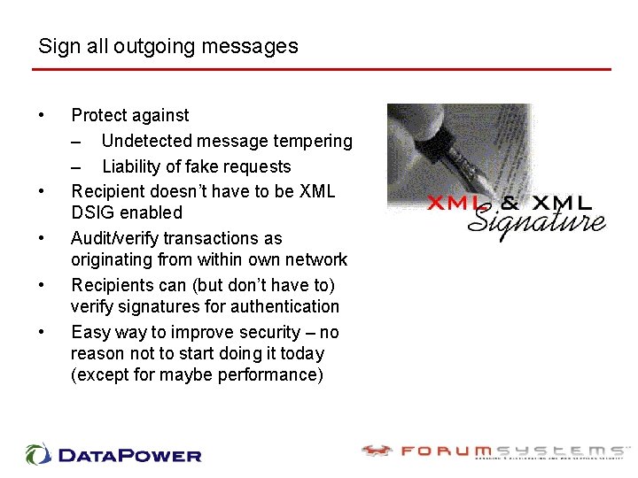 Sign all outgoing messages • • • Protect against – Undetected message tempering –