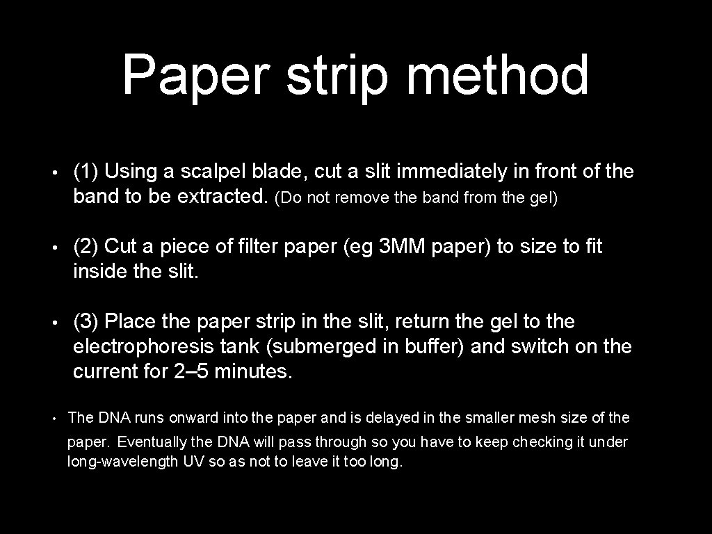 Paper strip method • (1) Using a scalpel blade, cut a slit immediately in