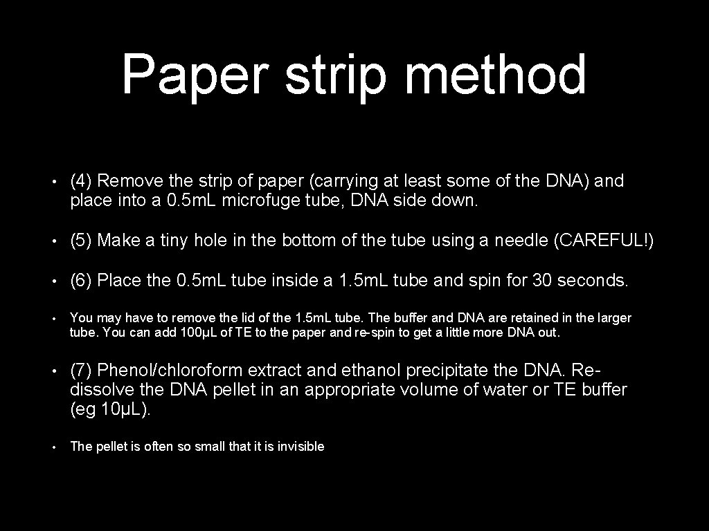 Paper strip method • (4) Remove the strip of paper (carrying at least some