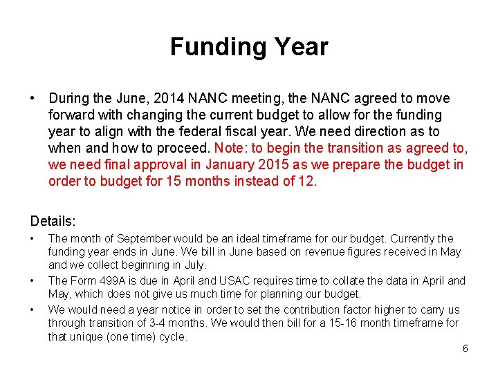 Funding Year • During the June, 2014 NANC meeting, the NANC agreed to move