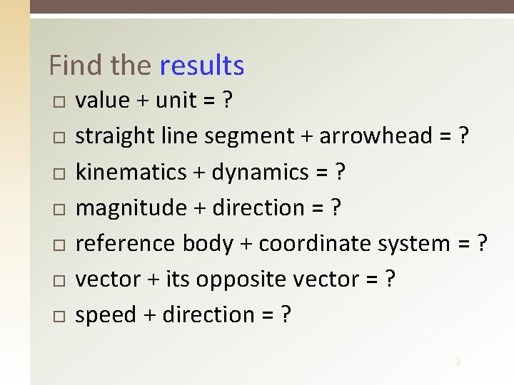 Find the results value + unit = ? straight line segment + arrowhead =