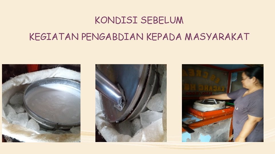 KONDISI SEBELUM KEGIATAN PENGABDIAN KEPADA MASYARAKAT 