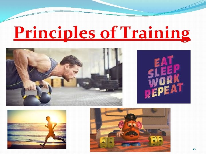 Principles of Training 10 Principles of Training 10