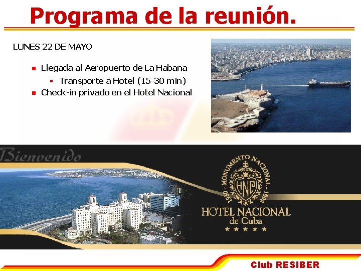 Programa de la reunión. LUNES 22 DE MAYO n Llegada al Aeropuerto de La