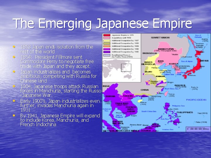 The Emerging Japanese Empire • 1853 Japan ends isolation from the • • •