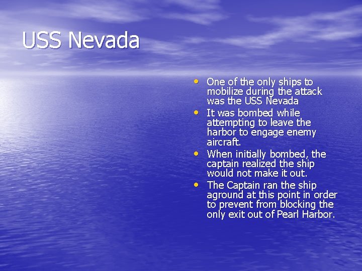 USS Nevada • One of the only ships to • • • mobilize during