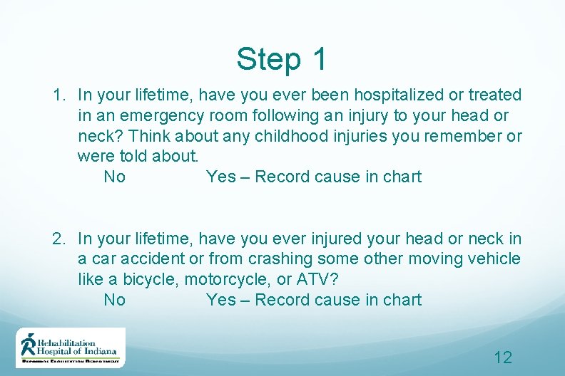 Step 1 1. In your lifetime, have you ever been hospitalized or treated in