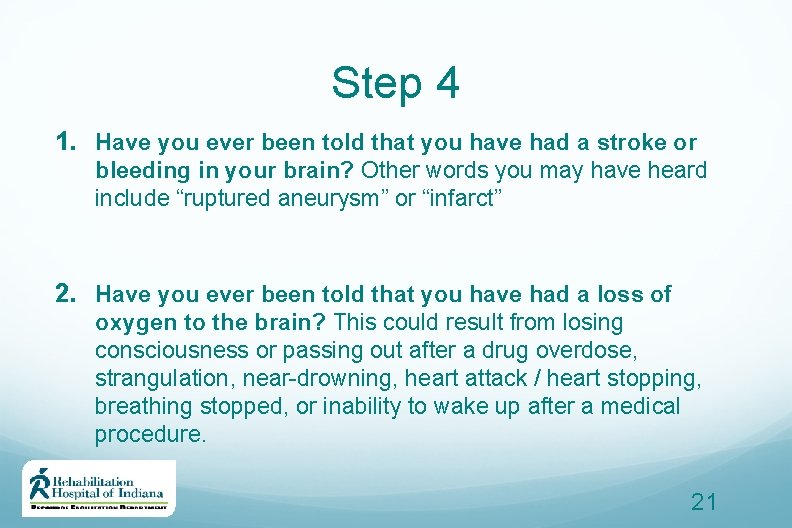 Step 4 1. Have you ever been told that you have had a stroke