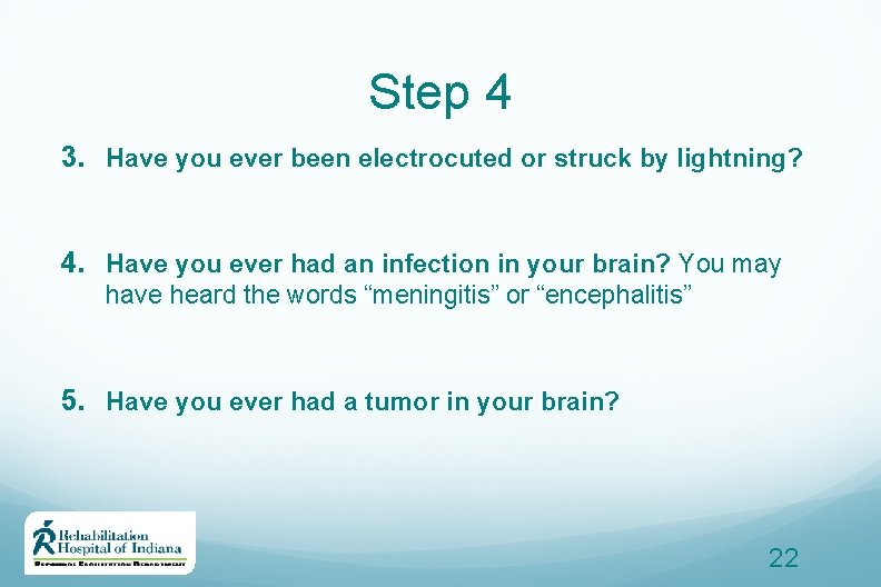 Step 4 3. Have you ever been electrocuted or struck by lightning? 4. Have