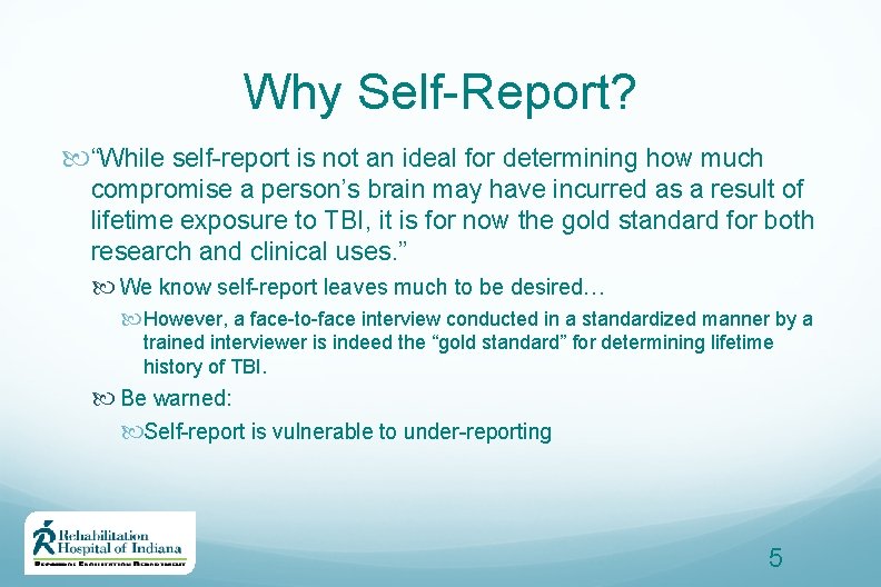 Why Self-Report? “While self-report is not an ideal for determining how much compromise a