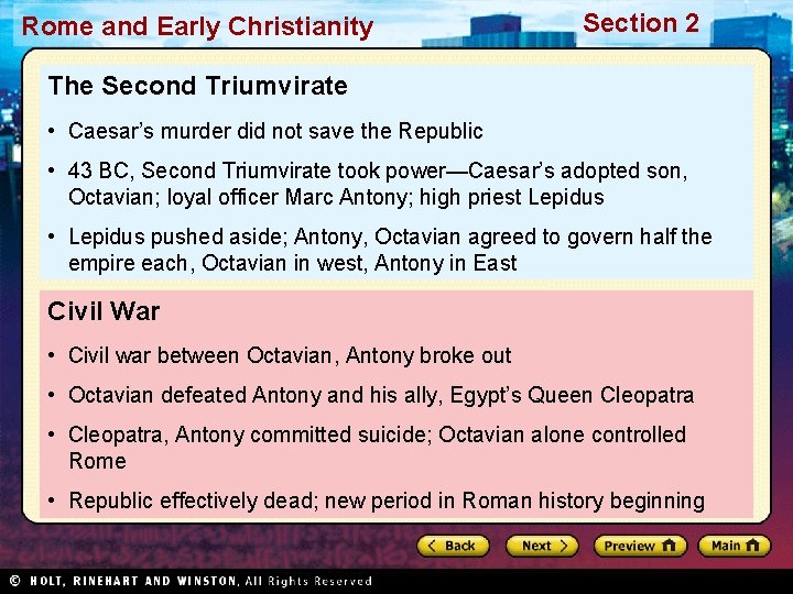 Rome and Early Christianity Section 2 The Second Triumvirate • Caesar’s murder did not